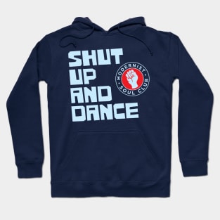 Shut Up and Dance Hoodie